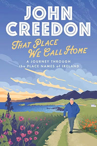 That Place We Call Home by John Creedon