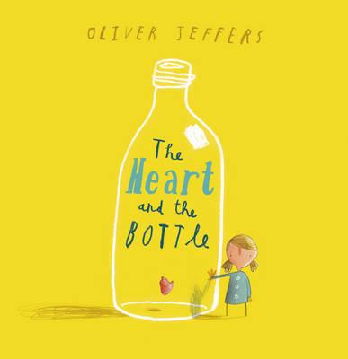 The Heart and the Bottle by Oliver Jeffers