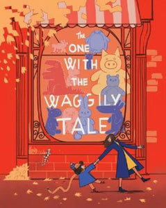 The One With The Waggly Tail : Favourite Rhymes from an Irish Childhood by Sarah Webb (Hardback)