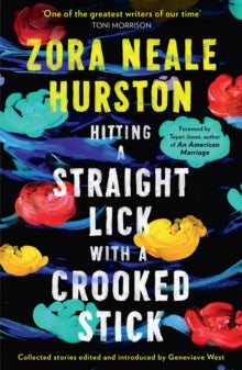 Hitting A Straight Lick With A Crooked Stick by Zora Neale Hurston