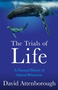The Trials of Life by David Attenborough