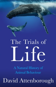 The Trials of Life by David Attenborough