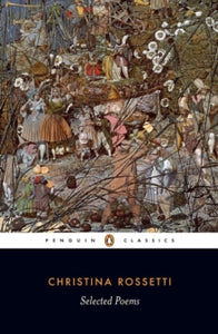 Selected Poems: Christina Rossetti