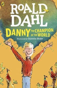 Danny the Champion of the World by Roald Dahl