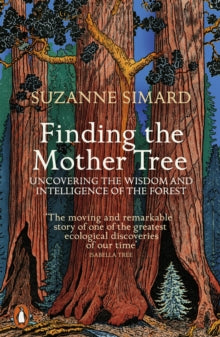 Finding the Mother Tree by Suzanne Simard