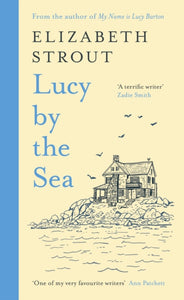 Lucy by the Sea by Elizabeth Strout (hardback)