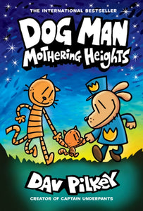 Dog Man 10: Mothering Heights by Dav Pilkey