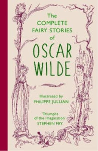 The Complete Fairy Stories of Oscar Wilde: classic tales that will delight this Christmas by Oscar Wilde