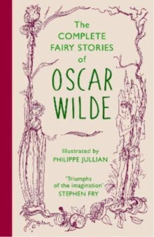 The Complete Fairy Stories of Oscar Wilde: classic tales that will delight this Christmas by Oscar Wilde