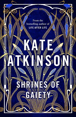 Shrines of Gaiety by Kate Atkinson