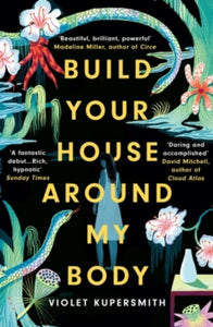 Build Your House Around My Body by Violet Kupersmith