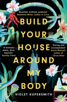 Build Your House Around My Body by Violet Kupersmith