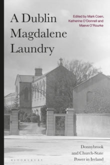 A Dublin Magdalene Laundry edited by Mark Coen