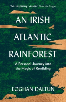 An Irish Atlantic Rainforest by Eoghan Daltun