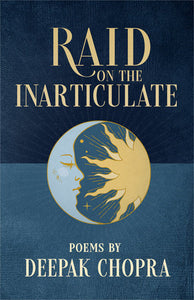 Raid on the Inarticulate by Deepak Chopra