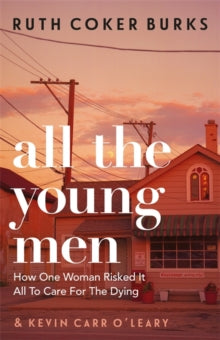 All the Young Men by Ruth Coker Burns