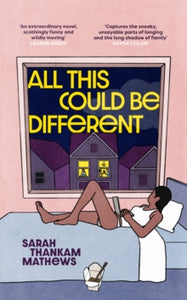 This Could All Be Different by Sarah Thankam Mathews