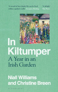 In Kiltumper: A Year in an Irish Garden by Niall Williams and Christine Breen