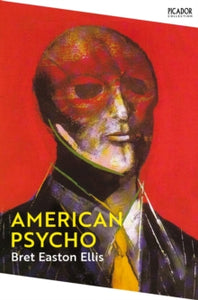 American Psycho by Brett Easton Ellis