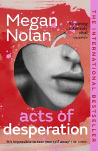 Acts of Desperation by Megan Nolan