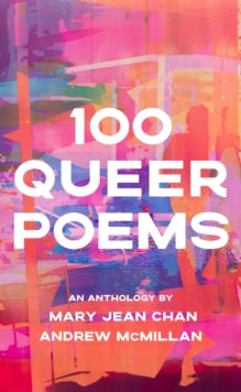 100 Queer Poems: An Anthology by Mary Jean Chan