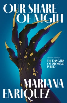 Our Share of the Night by Mariana Enriquez