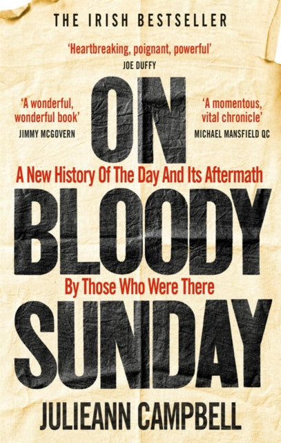 On Bloody Sunday : A New History Of The Day And Its Aftermath - By The People Who Were There by Julieann Campbell (paperback)