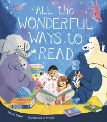 All the Wonderful Ways to Read by Laura Baker