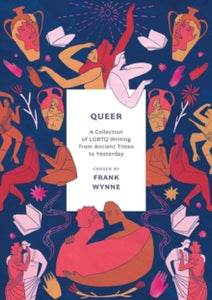 Queer : A Collection of LGBTQ Writing from Ancient Times to Yesterday