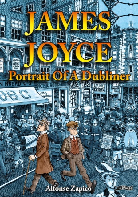 James Joyce : Portrait of a Dubliner by Alfonso Zapico