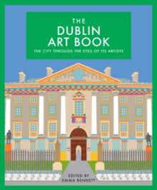 The Dublin Art Book: The City Through the Eyes of its Artists