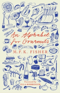 An Alphabet for Gourmets by M.F.K. Fisher