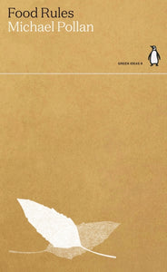 Food Rules by Michael Pollan (penguin green ideas)