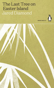 The Last Tree on Easter Island by Jared Diamond (penguin green ideas)