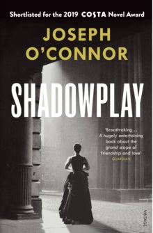 Shadowplay by Joseph O' Connor (Paperback)