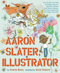 Aaron Slater, Illustrator by Andrea Beaty (hardback)