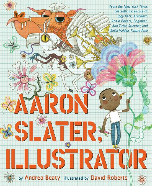 Aaron Slater, Illustrator by Andrea Beaty (hardback)