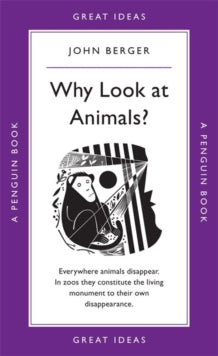 Why Look at Animals by John Berger (great ideas series)