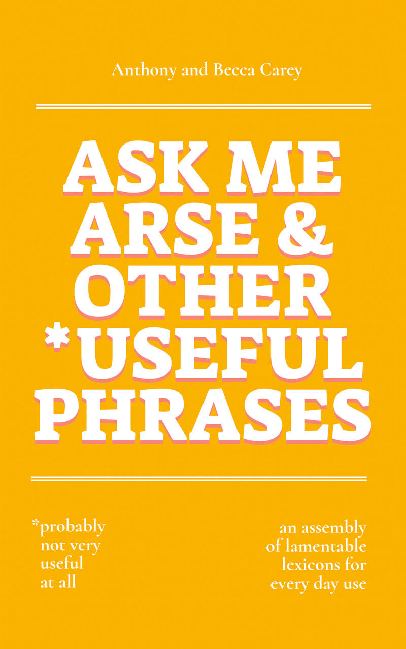 Ask Me Arse by Anthony & Rebecca Carey