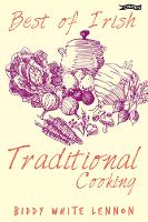 Best of Irish Traditional Cooking by Biddy White Lennon