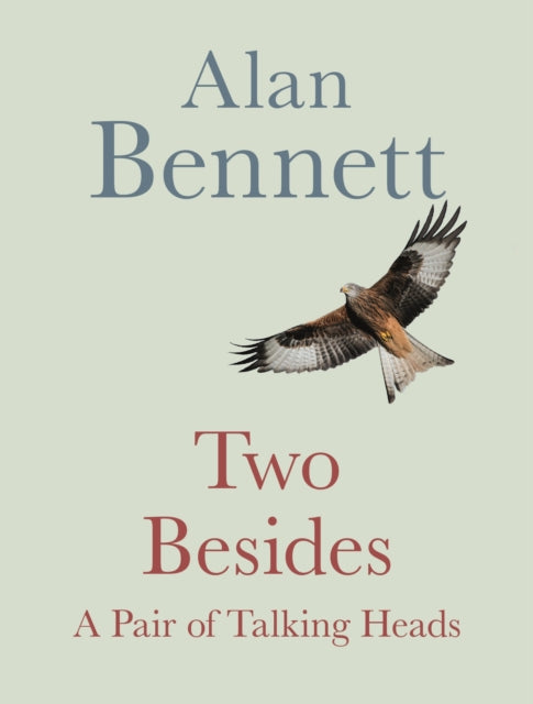 Two Besides - A Pair of Talking Heads by Alan Bennett
