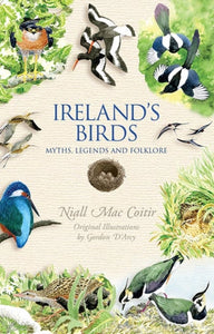Ireland's Birds Myths, Legends and Folklore by Niall Mac Coitir