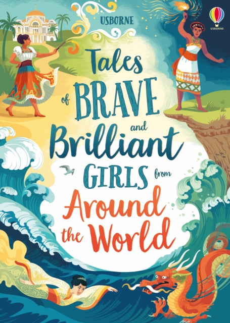 Tales of Brave and Brilliant Girls from Around the World by Various