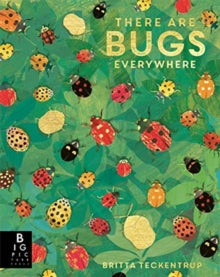 There Are Bugs Everywhere by Britta Teckentrup