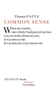 Common Sense by Thomas Paine (Penguin Great Ideas)