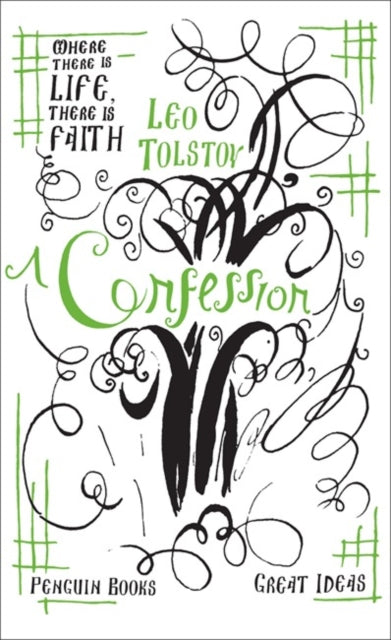 A Confession by Leo Tolstoy (Penguin Great Ideas)