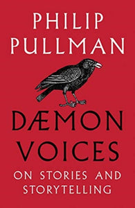 Daemon Voices : On Stories and Storytelling by Philip Pullman
