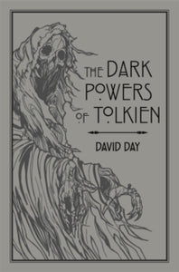 The Dark Powers of Tolkien - by David Day - Leatherbound