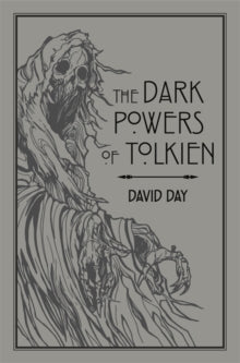 The Dark Powers of Tolkien - by David Day - Leatherbound