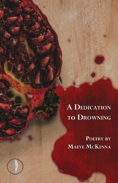 A Dedication to Drowning by Maeve McKenna